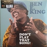 Don't play that song! - BEN E.KING