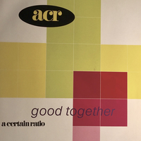 Good together - A CERTAIN RATIO