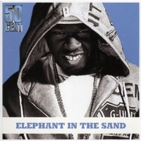 Elephant in the sand - 50 CENT & WHOO KID