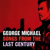 Songs from the last century - GEORGE MICHAEL