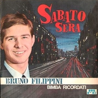 Sabato sera \ Bimba ricordati - BRUNO FILIPPINI