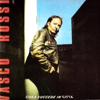 Cosa succede in città - VASCO ROSSI