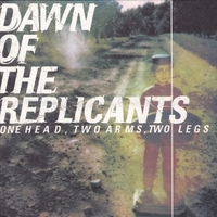 One head, two arms, two legs - DAWN OF THE REPLICANTS