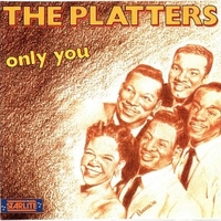 Only you - PLATTERS