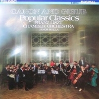 Canon and gigue: popular classics - FRANZ LISZT CHAMBER ORCHESTRA \ JANOS ROLLA