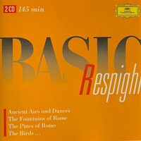 Basic Respighi - Ottorino RESPIGHI (Seiji Ozawa, Lorin Maazel, Giuseppe Sinopoli, Rudolf Baumgartner)