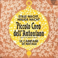 Stille nacht, heilige nacht \ Le campane di Natale - PICCOLO CORO DELL'ANTONIANO