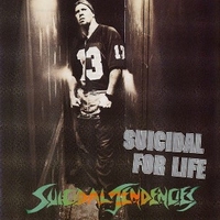 Suicidal for life - SUICIDAL TENDENCIES