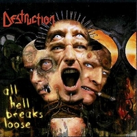 All hell breaks loose - DESTRUCTION