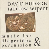 Rainbow serpent - Music for didgeridoo & percussion - DAVID HUDSON