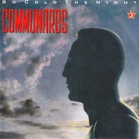 So cold the night \ When the walls come tumbling down - COMMUNARDS