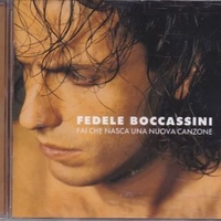 Fai che nasca una nuova canzone - FEDELE BOCCASSINI