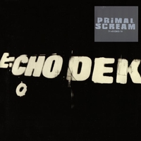 Echo dek - PRIMAL SCREAM