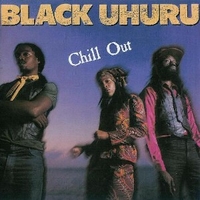 Chill out - BLACK UHURU