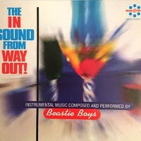 The in sound from way out!  - BEASTIE BOYS