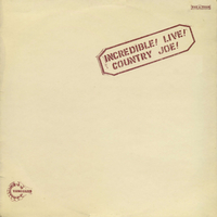 Incredible! Live! - COUNTRY JOE McDONALD