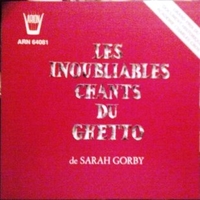 Unforgettable songs of the ghetto - SARAH GORBY