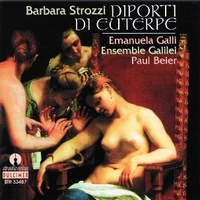 Diporti di Euterpe - Barbara STROZZI (Emanuela Galli, Ensemble Galilei, Paul Beier)