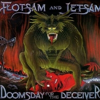 Doomsday for the deceiver - FLOTSAM AND JETSAM