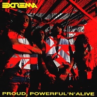 Proud, powerful'n'alive - EXTREMA