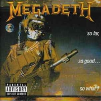 So far, so good...so what! - MEGADETH