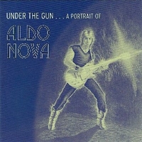 Under the gun...a portrait of Aldon Nova (Aldo Nova+Subject) - ALDO NOVA