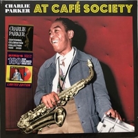 At Cafè society - CHARLIE PARKER