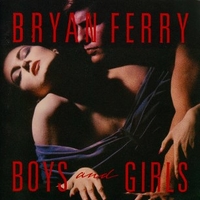 Boys and girls - BRYAN FERRY