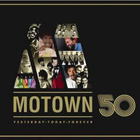 Motown 50: yesterday, today, forever - VARIOUS