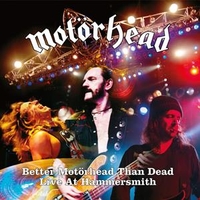 Better Motorhead than dead - Live at Hammersmith - MOTORHEAD