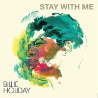 Stay with me - BILLIE HOLIDAY