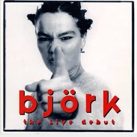 The live debut - BJORK