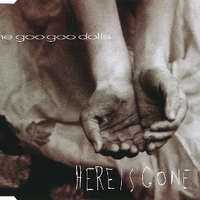 Here is gone (4 tracks+1 video track) - GOO GOO DOLLS