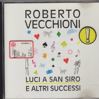 Luci a San Siro e altri successi - ROBERTO VECCHIONI