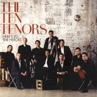 Here's to the heroes - The TEN TENORS