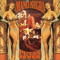 Puta's fever - MANO NEGRA