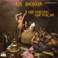 One for you, one for me \ There for me - LA BIONDA