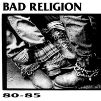 80-85 - BAD RELIGION