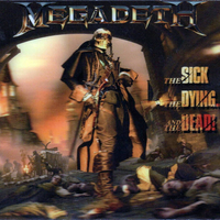 The Sick, The Dying...And The Dead! - MEGADETH