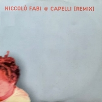 Capelli (remix) - NICCOLO' FABI