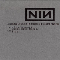 And all that could have been - Live - Halo seventeen - NINE INCH NAILS