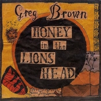 Honey in the lions head - GREG BROWN