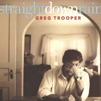 Straight down rain - GREG TROOPER