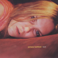 Bed - JULIANA HATFIELD