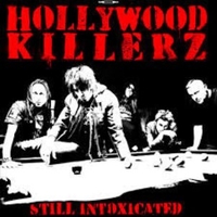 Still intoxicated - HOLLYWOOD KILLERZ