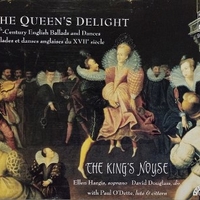  The Queen's Delight (17th-Century English Ballads And Dances = Ballades Et Danses Anglaises Du XVIIe Siècle) - VARIOUS \ The KING'S NOISE (Ellen Hargis, David Douglass, Paul O'Dette)