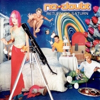 Return of Saturn - NO DOUBT