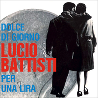 Dolce di giorno \ Per una lira - LUCIO BATTISTI