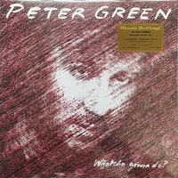 Whatcha gonna do? - PETER GREEN