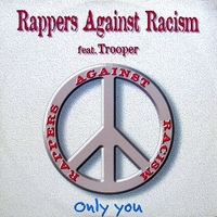 Only you - RAPPERS AGAINST RACISM